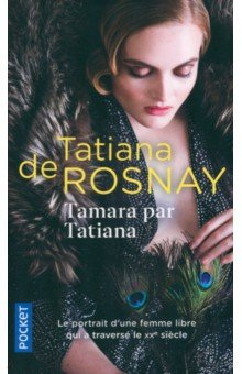 Книга Tamara par Tatiana. Sur les traces de Tamara de Lempicka на ReadRate.com книга Tamara par Tatiana. Sur les traces de Tamara de Lempicka