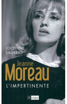 Книга Jeanne Moreau. l'impertinente на ReadRate.com книга Jeanne Moreau. l'impertinente