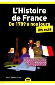 Книга L'Histoire de France pour les Nuls, de 1789 à nos jours на ReadRate.com книга L'Histoire de France pour les Nuls, de 1789 à nos jours