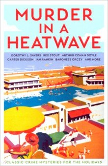 Книга Murder in a Heatwave. Classic Crime Mysteries for the Holidays на ReadRate.com книга Murder in a Heatwave. Classic Crime Mysteries for the Holidays