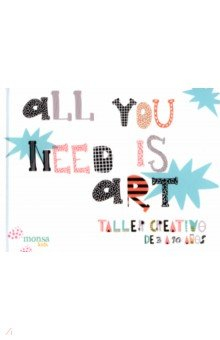 Книга All You Need is Art. Taller creativo de 3 a 90 años на ReadRate.com книга All You Need is Art. Taller creativo de 3 a 90 años