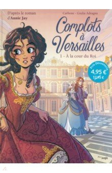 Книга Complots à Versailles. Tome 1. A la cour du Roi на ReadRate.com книга Complots à Versailles. Tome 1. A la cour du Roi