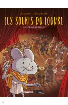 Книга Les Souris du Louvre. Tome 3. Le Serment oublié на ReadRate.com книга Les Souris du Louvre. Tome 3. Le Serment oublié