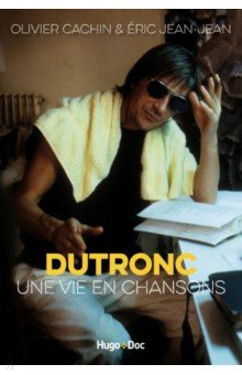 Книга Dutronc, une vie en chansons на ReadRate.com книга Dutronc, une vie en chansons