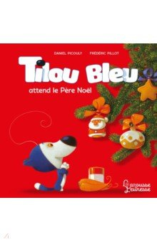 Книга Tilou bleu attend le Pere Noel на ReadRate.com книга Tilou bleu attend le Pere Noel