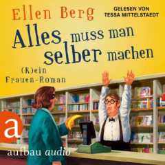 Книга Alles muss man selber machen - (K)ein Frauen-Roman (Gek?rzt) на ReadRate.com книга Alles muss man selber machen - (K)ein Frauen-Roman (Gek?rzt)