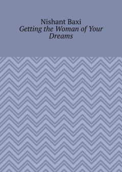 Книга Getting the Woman of Your Dreams на ReadRate.com книга Getting the Woman of Your Dreams