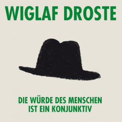 Книга Wiglaf Droste, Die W?rde des Menschen ist ein Konjunktiv на ReadRate.com книга Wiglaf Droste, Die W?rde des Menschen ist ein Konjunktiv