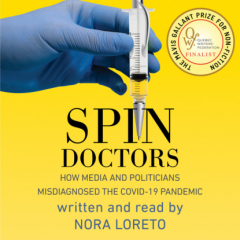 Книга Spin Doctors - How Media and Politicians Misdiagnosed the COVID-19 Pandemic (Unabridged) на ReadRate.com книга Spin Doctors - How Media and Politicians Misdiagnosed the COVID-19 Pandemic (Unabridged)