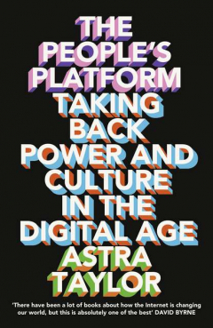 Книга The People’s Platform: Taking Back Power and Culture in the Digital Age на ReadRate.com книга The People’s Platform: Taking Back Power and Culture in the Digital Age