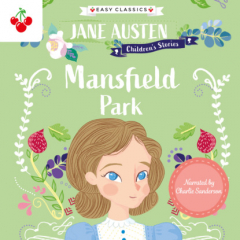 книга Mansfield Park - Jane Austen Children's Stories (Easy Classics) (unabridged)