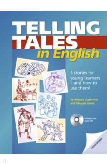 Книга Telling Tales in English. 6 stories for young learners - and how to use them! + Audio-CD на ReadRate.com книга Telling Tales in English. 6 stories for young learners - and how to use them! + Audio-CD