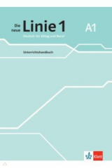 книга Die neue Linie 1 A1. Deutsch für Alltag und Beruf. Unterrichtshandbuch