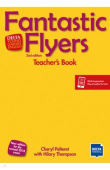 Книга Fantastic Flyers. 2 Edition. New edition for the revised 2018 exam. Teacher's Book + digital extras на ReadRate.com книга Fantastic Flyers. 2 Edition. New edition for the revised 2018 exam. Teacher's Book + digital extras