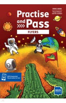 Книга Practise and Pass. Flyers. Student's Book with digital extras на ReadRate.com книга Practise and Pass. Flyers. Student's Book with digital extras