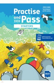 Книга Practise and Pass. Starters. Pupil's Book with digital extras на ReadRate.com книга Practise and Pass. Starters. Pupil's Book with digital extras