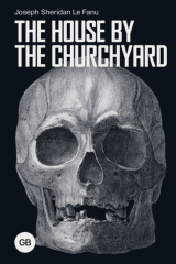 книга The House by the Churchyard / Дом у кладбища