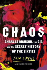 книга CHAOS: Charles Manson, the CIA, and the Secret History of the Sixties
