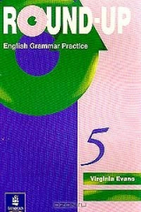 Round 5 английский. Virginia Evans: Round-up Grammar Practice 5. Round up 5 English Grammar Practice Virginia Evans. Round up Grammar Practice. Round up 5 Grammar Practice.