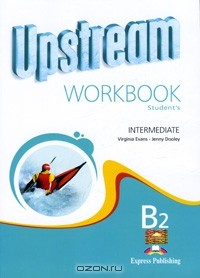 Книга Upstream Intermediate B2: Student's Workbook на ReadRate.com книга Upstream Intermediate B2: Student's Workbook