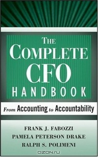 Книга The Complete CFO Handbook: From Accounting to Accountability на ReadRate.com книга The Complete CFO Handbook: From Accounting to Accountability