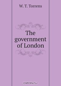 Книга The government of London на ReadRate.com книга The government of London