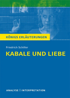 книга Kabale und Liebe von Friedrich Schiller. Textanalyse und Interpretation mit ausführlicher Inhaltsangabe und Abituraufgaben mit Lösungen
