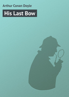 Книга His Last Bow на ReadRate.com книга His Last Bow