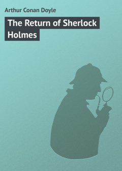 Книга The Return of Sherlock Holmes на ReadRate.com книга The Return of Sherlock Holmes