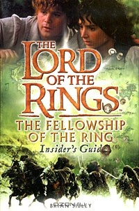 Книга The Lord of the Rings. The Fellowship of the Ring Insider's Guide на ReadRate.com книга The Lord of the Rings. The Fellowship of the Ring Insider's Guide