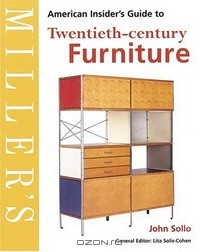 Книга Miller's American Insider's Guide to Twentieth-century Furniture (Miller's American Insider's Guide) на ReadRate.com книга Miller's American Insider's Guide to Twentieth-century Furniture (Miller's American Insider's Guide)