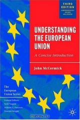 книга Understanding the European Union: A Concise Introduction (European Union): A Concise Introduction (European Union)