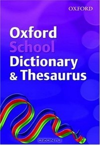 Книга Oxford School Dictionary and Thesaurus (Dictionary/Thesaurus) на ReadRate.com книга Oxford School Dictionary and Thesaurus (Dictionary/Thesaurus)