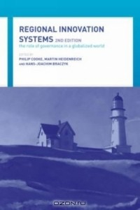 Книга Regional Innovation Systems: The Role of Governances in a Globalized World на ReadRate.com книга Regional Innovation Systems: The Role of Governances in a Globalized World