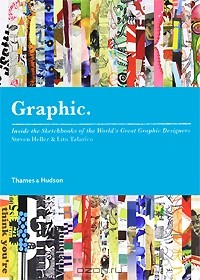 Книга Graphic: Inside the Sketchbooks of the World's Great Graphic Designers на ReadRate.com книга Graphic: Inside the Sketchbooks of the World's Great Graphic Designers