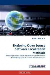 книга Exploring Open Source Software Localization Methods: Assessing Business Value for Localizing Software Into Minor Languages: A Case for Kashubian Linux