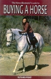 Книга Buying a Horse, 2nd Edition на ReadRate.com книга Buying a Horse, 2nd Edition