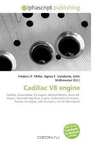 Книга Cadillac V8 engine: Cadillac, Automobile, V8 engine, General Motors, Buick V8 engine, Chevrolet Big-Block engine, Oldsmobile V8 engine, Pontiac V8 engine, GM LS engine, List of GM engines на ReadRate.com книга Cadillac V8 engine: Cadillac, Automobile, V8 engine, General Motors, Buick V8 engine, Chevrolet Big-Block engine, Oldsmobile V8 engine, Pontiac V8 engine, GM LS engine, List of GM engines