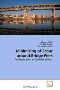 Книга Minimizing of Scour around Bridge Piers: An Application to Cylindrical Piers на ReadRate.com книга Minimizing of Scour around Bridge Piers: An Application to Cylindrical Piers