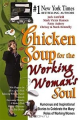 книга Chicken Soup for the Working Woman's Soul: Humorous and Inspirational Stories to Celebrate the Many Roles of Working Women