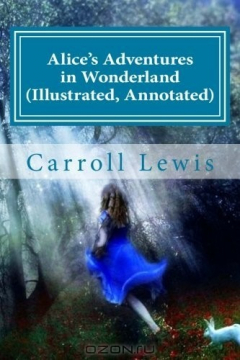 Книга Alice's Adventures in Wonderland (Illustrated, Annotated) на ReadRate.com книга Alice's Adventures in Wonderland (Illustrated, Annotated)