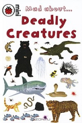 книга Mad About... Deadly Creatures