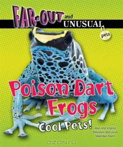 Книга Poison Dart Frogs: Cool Pets! (Far-Out and Unusual Pets) на ReadRate.com книга Poison Dart Frogs: Cool Pets! (Far-Out and Unusual Pets)