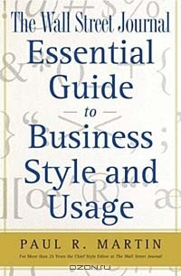 Книга The Wall Street Journal Essential Guide to Business Style and Usage на ReadRate.com книга The Wall Street Journal Essential Guide to Business Style and Usage
