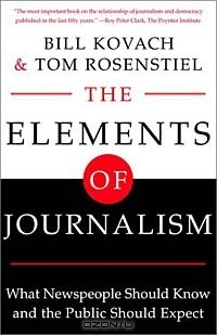 Книга The Elements of Journalism: What Newspeople Should Know and The Public Should Expect на ReadRate.com книга The Elements of Journalism: What Newspeople Should Know and The Public Should Expect