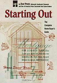 Книга Starting Out: The Complete Home Buyer's Guide на ReadRate.com книга Starting Out: The Complete Home Buyer's Guide