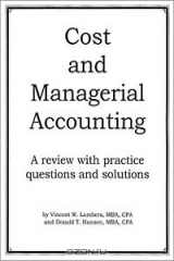 книга Cost and Managerial Accounting : A review with practice questions and solutions