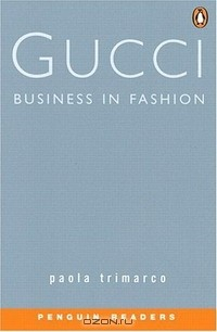 Книга Penguin Readers Level 2: Gucci - Business in Fashion (Penguin Longman Penguin Readers) на ReadRate.com книга Penguin Readers Level 2: Gucci - Business in Fashion (Penguin Longman Penguin Readers)