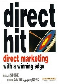 Книга Direct Hit: Direct Marketing with a Winning Edge - Winning Direct Marketing Campaigns (Pitman Marketing) на ReadRate.com книга Direct Hit: Direct Marketing with a Winning Edge - Winning Direct Marketing Campaigns (Pitman Marketing)