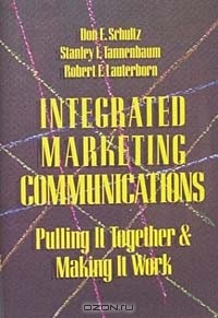 Книга Integrated Marketing Communications: Putting It Together & Making It Work на ReadRate.com книга Integrated Marketing Communications: Putting It Together & Making It Work